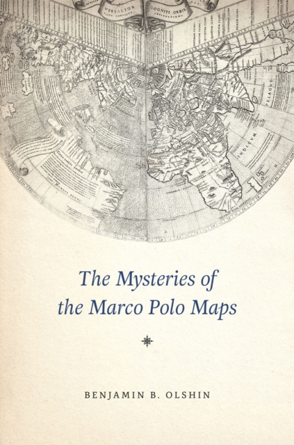 The Mysteries of the Marco Polo Maps, Hardback Book