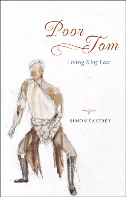 Poor Tom : Living "King Lear", Hardback Book