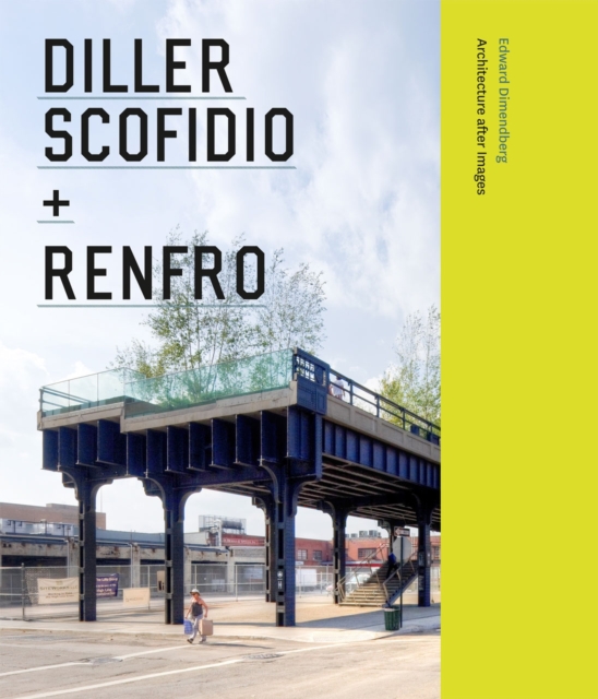 Diller Scofidio + Renfro : Architecture after Images, Hardback Book