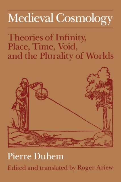 Medieval Cosmology : Theories of Infinity, Place, Time, Void, and the Plurality of Worlds, PDF eBook