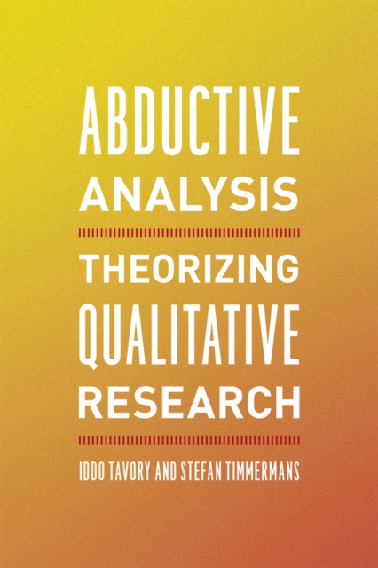 Abductive Analysis : Theorizing Qualitative Research, Hardback Book