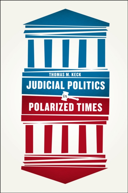 Judicial Politics in Polarized Times, Paperback / softback Book