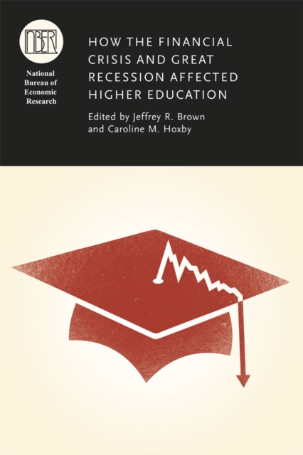 How the Financial Crisis and Great Recession Affected Higher Education, Hardback Book