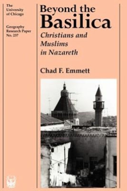 Beyond the Basilica : Christians and Muslims in Nazareth, Paperback / softback Book