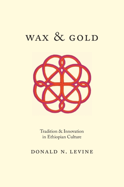 Wax and Gold - Tradition and Innovation in Ethiopian Culture, Paperback / softback Book