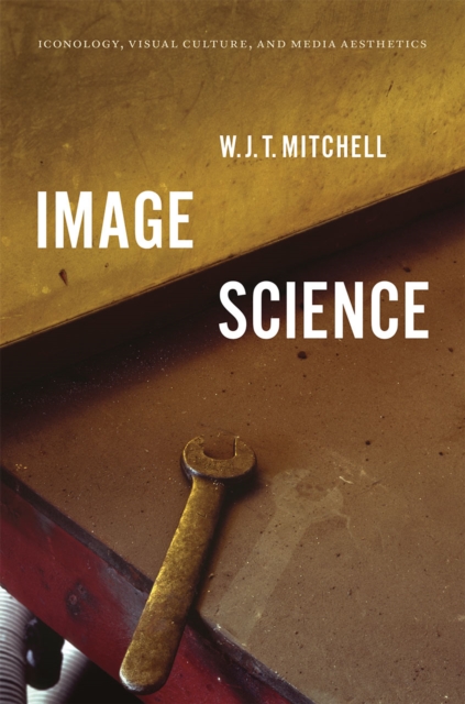 Image Science : Iconology, Visual Culture, and Media Aesthetics, Hardback Book