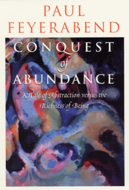 Conquest of Abundance – A Tale of Abstraction Versus the Richness of Richness, Paperback / softback Book
