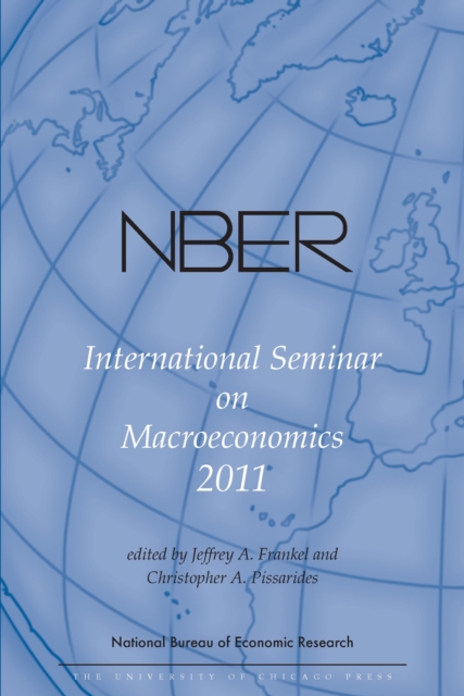 NBER International Seminar on Macroeconomics 2011, Volume 8, Hardback Book