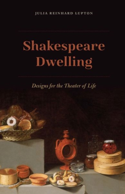 Shakespeare Dwelling : Designs for the Theater of Life, Hardback Book