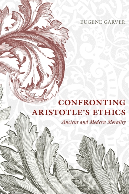 Confronting Aristotle's Ethics : Ancient and Modern Morality, Paperback / softback Book