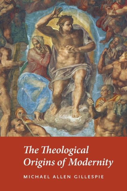 The Theological Origins of Modernity, Paperback / softback Book