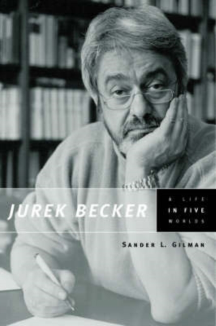 Jurek Becker : A Life in Five Worlds, Hardback Book