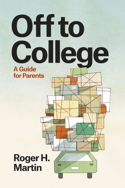 Off to College : A Guide for Parents, Hardback Book
