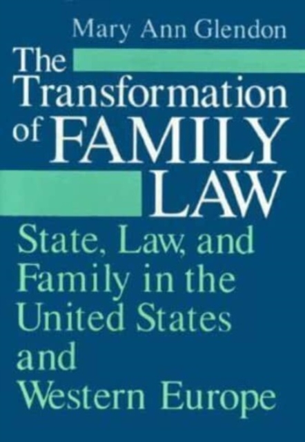 The Transformation of Family Law : State, Law, and Family in the United States and Western Europe, Hardback Book
