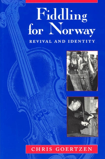 Fiddling for Norway : Revival and Identity, Paperback / softback Book