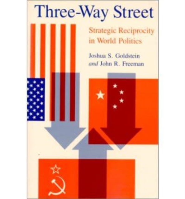 Three-Way Street : Strategic Reciprocity in World Politics, Paperback / softback Book