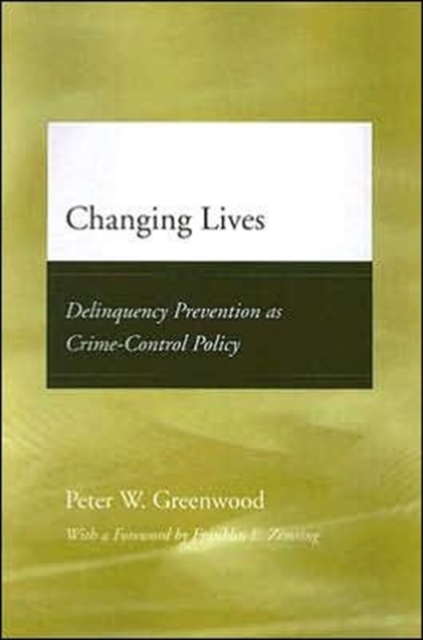 Changing Lives : Delinquency Prevention as Crime-Control Policy, Paperback / softback Book