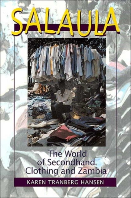 Salaula : The World of Secondhand Clothing and Zambia, Paperback / softback Book