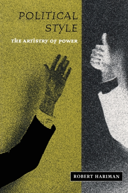 Political Style : The Artistry of Power, Paperback / softback Book