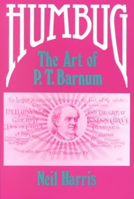 Humbug : The Art of P. T. Barnum, Paperback / softback Book