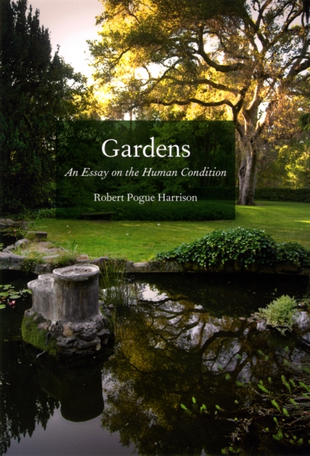 Gardens : An Essay on the Human Condition, PDF eBook