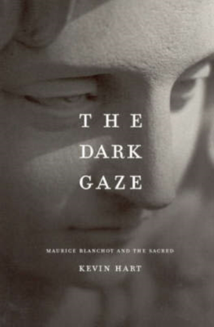 The Dark Gaze : Maurice Blanchot and the Sacred, Paperback / softback Book