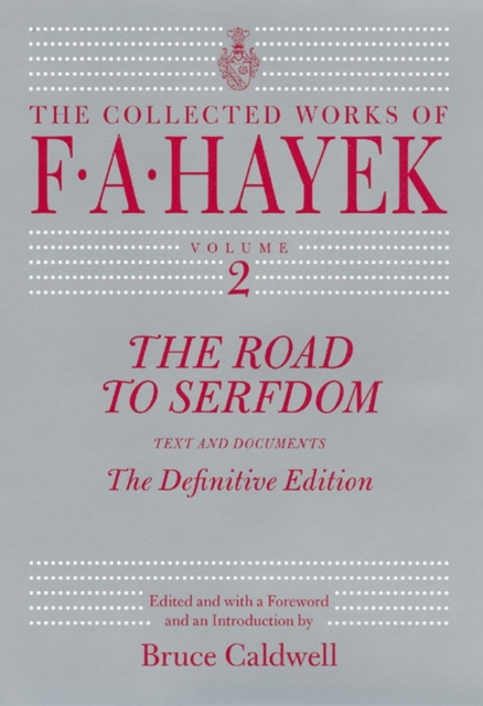 The Road to Serfdom : Text and Documents - the Definitive Edition, Hardback Book