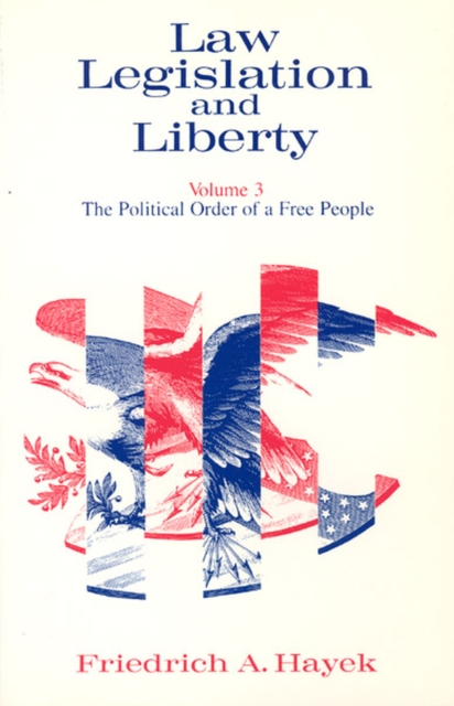 Law, Legislation & Liberty, V 3 (Paper Only) : Vol 3, the Political Order of a Free People, Hardback Book