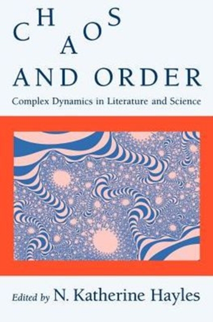 Chaos and Order : Complex Dynamics in Literature and Science, Paperback / softback Book