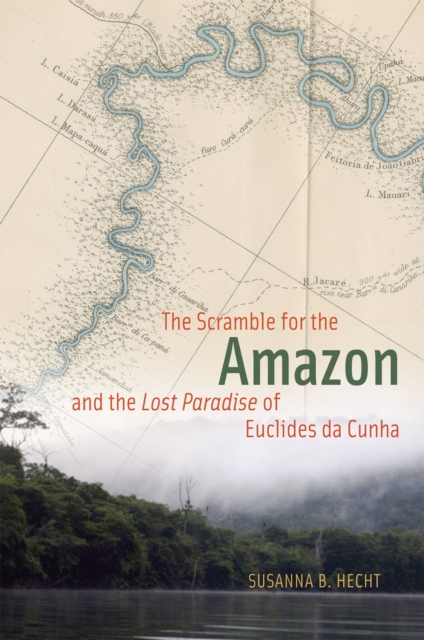 The Scramble for the Amazon and the "Lost Paradise" of Euclides da Cunha, Hardback Book