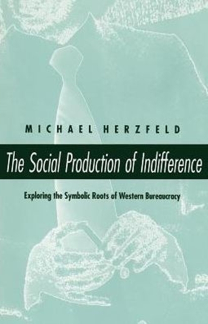 The Social Production of Indifference, Paperback / softback Book
