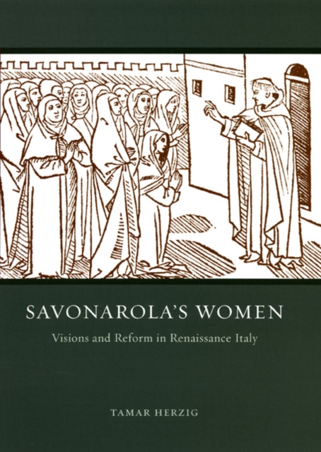 Savonarola's Women : Visions and Reform in Renaissance Italy, Hardback Book