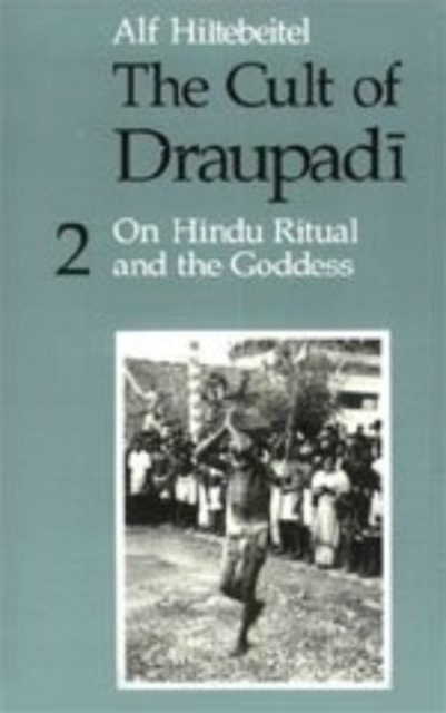 The Cult of Draupadi : On Hindu Ritual and the Goddess v. 2, Hardback Book