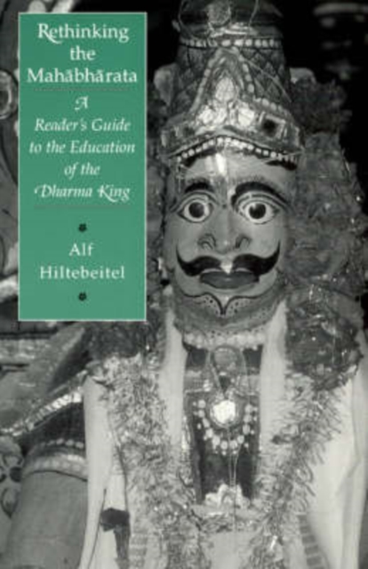 Rethinking the Mahabharata : A Reader's Guide to the Education of the Dharma King, Paperback / softback Book
