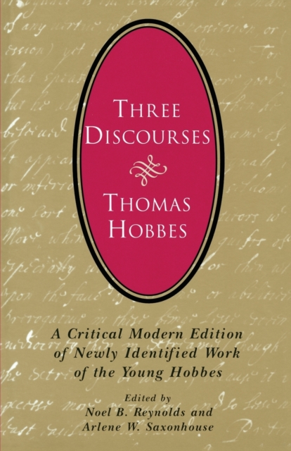 Three Discourses : A Critical Modern Edition of Newly Identified Work of the Young Hobbes, Paperback / softback Book