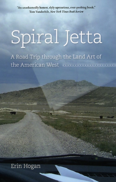 Spiral Jetta : A Road Trip through the Land Art of the American West, Paperback / softback Book
