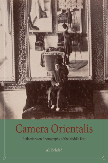 Camera Orientalis : Reflections on Photography of the Middle East, Paperback / softback Book