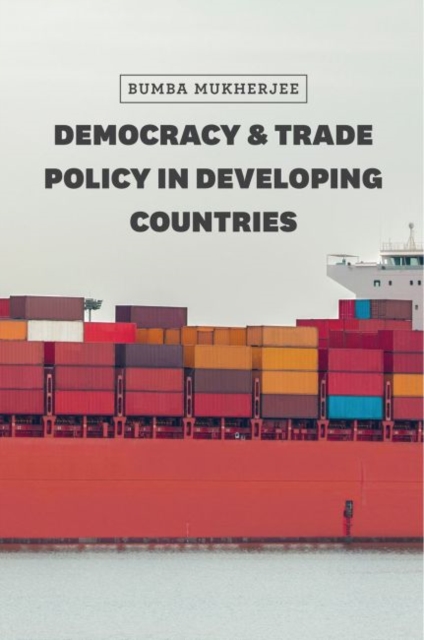 Democracy and Trade Policy in Developing Countries, Paperback / softback Book
