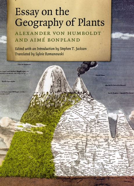 Essay on the Geography of Plants : Alexander Von Humboldt and Aime Bonpland, Hardback Book