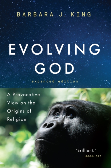 Evolving God : A Provocative View on the Origins of Religion, Expanded Edition, Paperback / softback Book