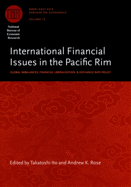 International Financial Issues in the Pacific Rim : Global Imbalances, Financial Liberalization, and Exchange Rate Policy, PDF eBook