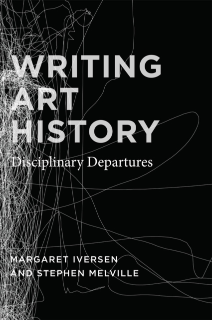 Writing Art History : Disciplinary Departures, Paperback / softback Book