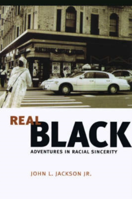 Real Black : Adventures in Racial Sincerity, Paperback / softback Book