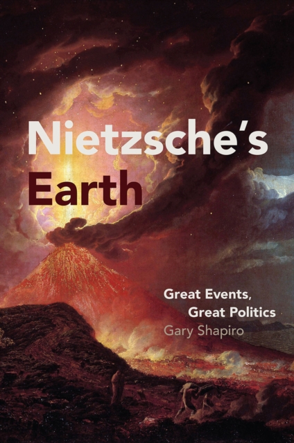 Nietzsche's Earth : Great Events, Great Politics, Hardback Book