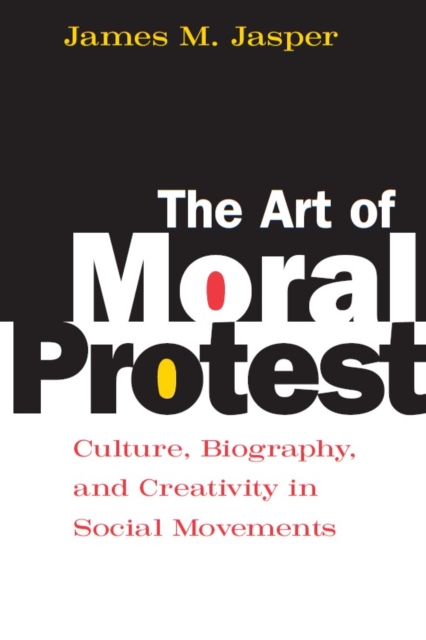 The Art of Moral Protest : Culture, Biography, and Creativity in Social Movements, PDF eBook