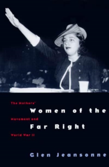 Women of the Far Right : The Mothers' Movement and World War II, Paperback / softback Book