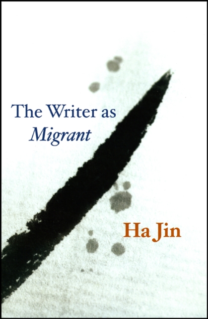 The Writer as Migrant, Hardback Book