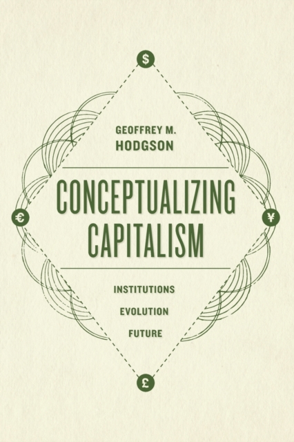 Conceptualizing Capitalism – Institutions, Evolution, Future, Paperback / softback Book