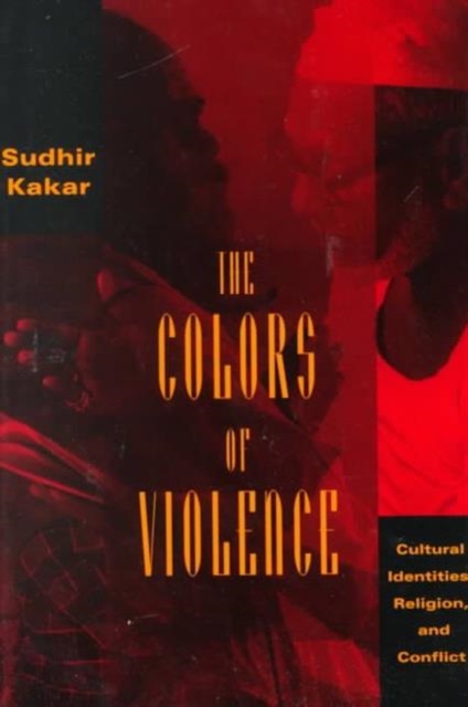 The Colors of Violence : Cultural Identities, Religion, and Conflict, Paperback / softback Book
