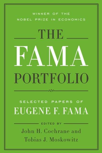 The Fama Portfolio : Selected Papers of Eugene F. Fama, Hardback Book